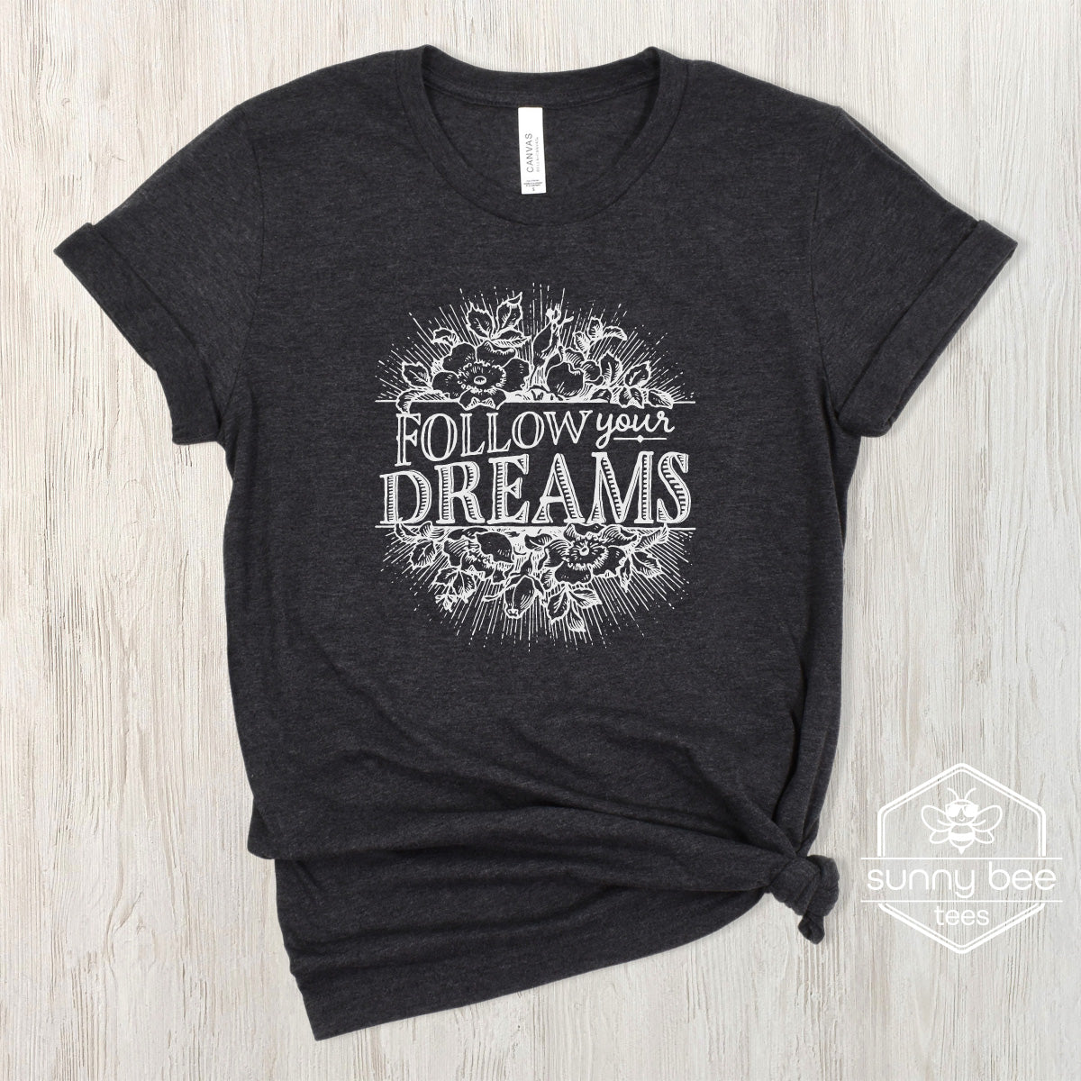 Follow Your Dreams - Inspirational T-shirt