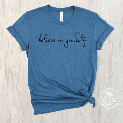 Believe in Yourself - Confidence Boost T-shirt -Black Wording