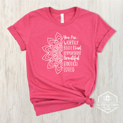 You are Worthy Mandala -Compassionate Reminder T-shirt