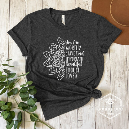 You are Worthy Mandala -Compassionate Reminder T-shirt