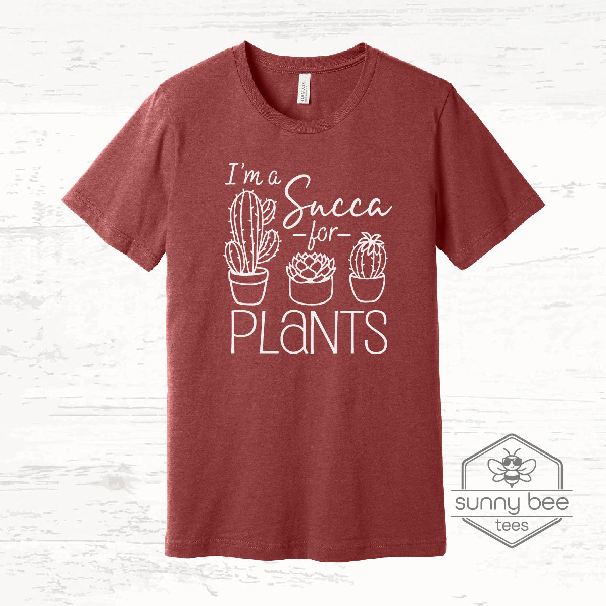 I'm a Succa for Plants - Plant Lover Funny T-shirt