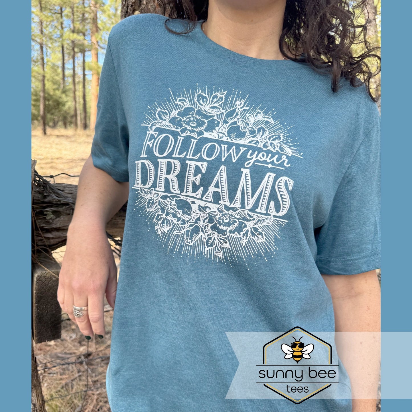 Follow Your Dreams - Inspirational T-shirt