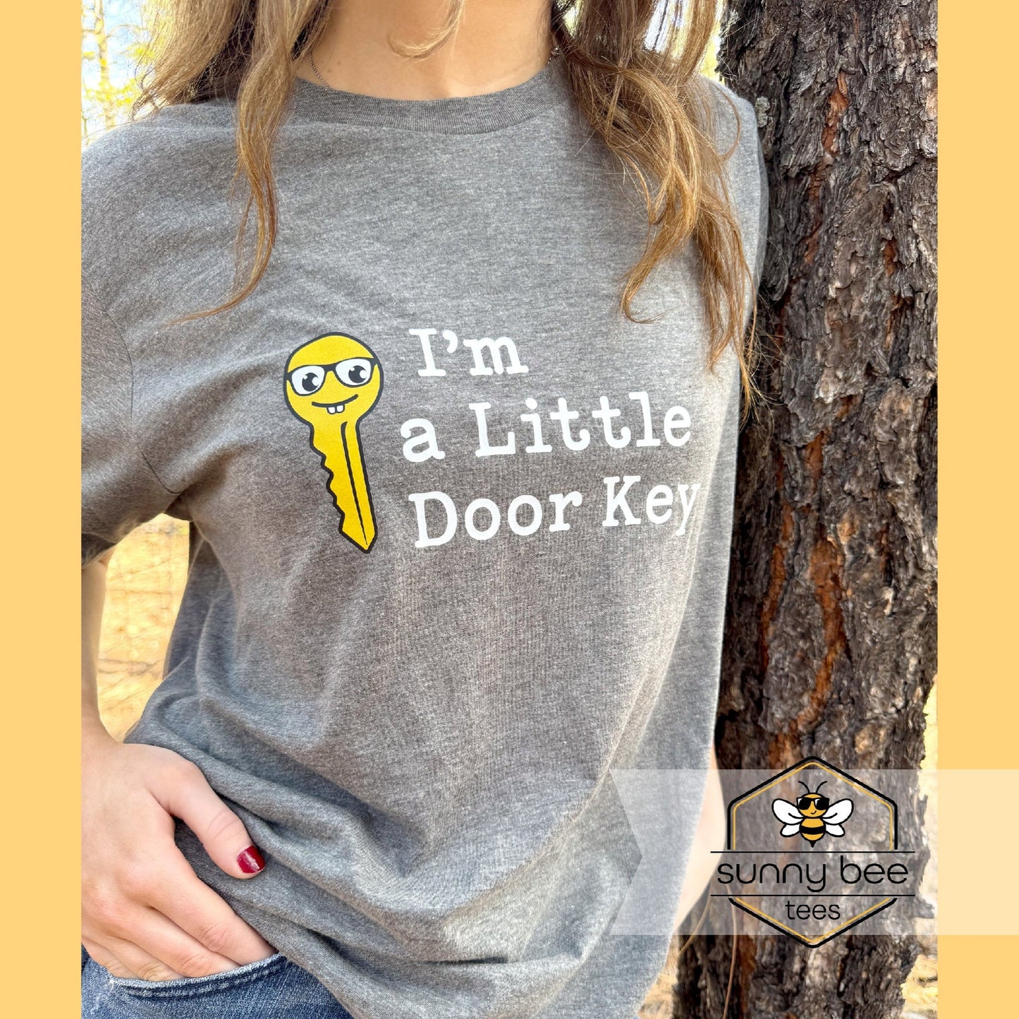 I'm a Little Door Key- Humorous Quote T-shirt