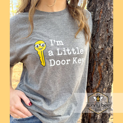 I'm a Little Door Key- Humorous Quote T-shirt