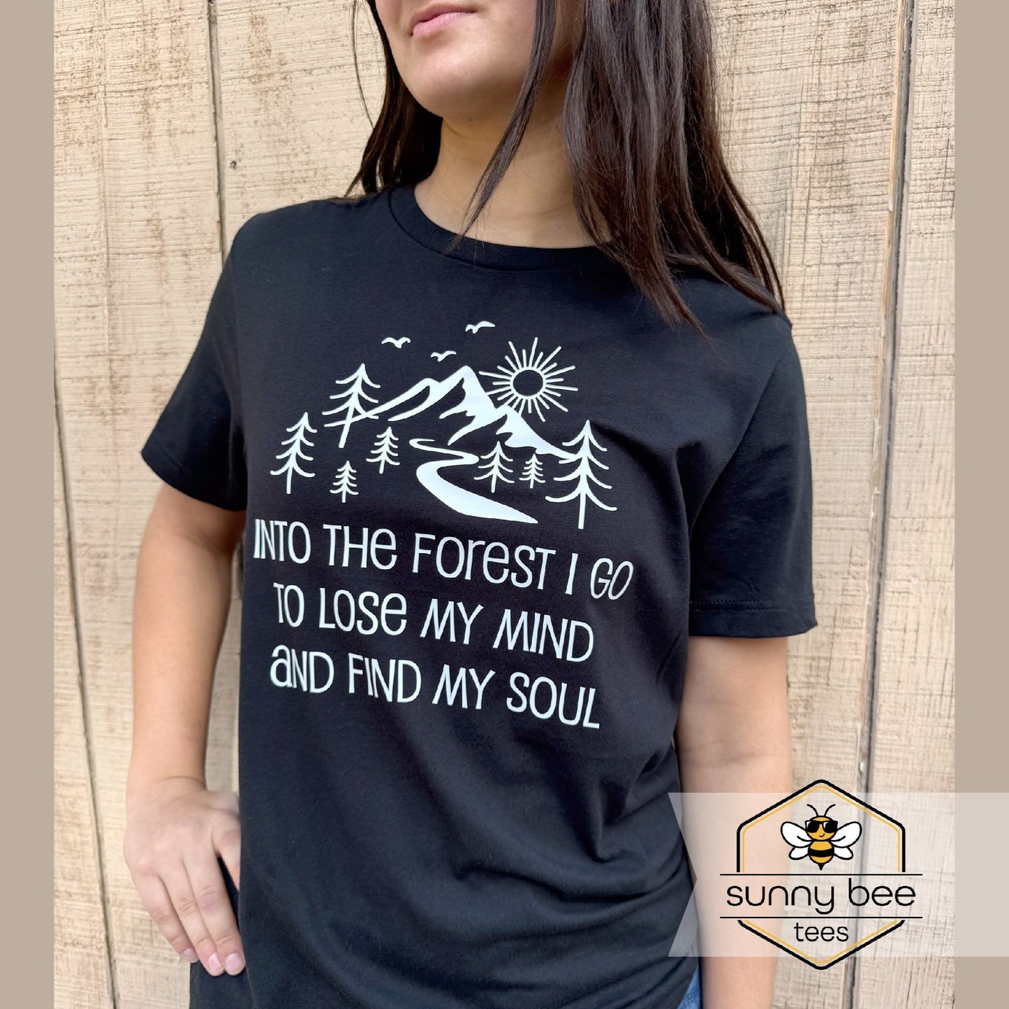 Into the Forest I Go to Lose My Mind and Find My Soul - Nature Lover T-shirt