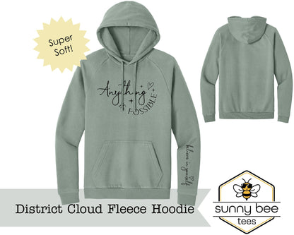 Anything is Possible -Motivational Hoodie